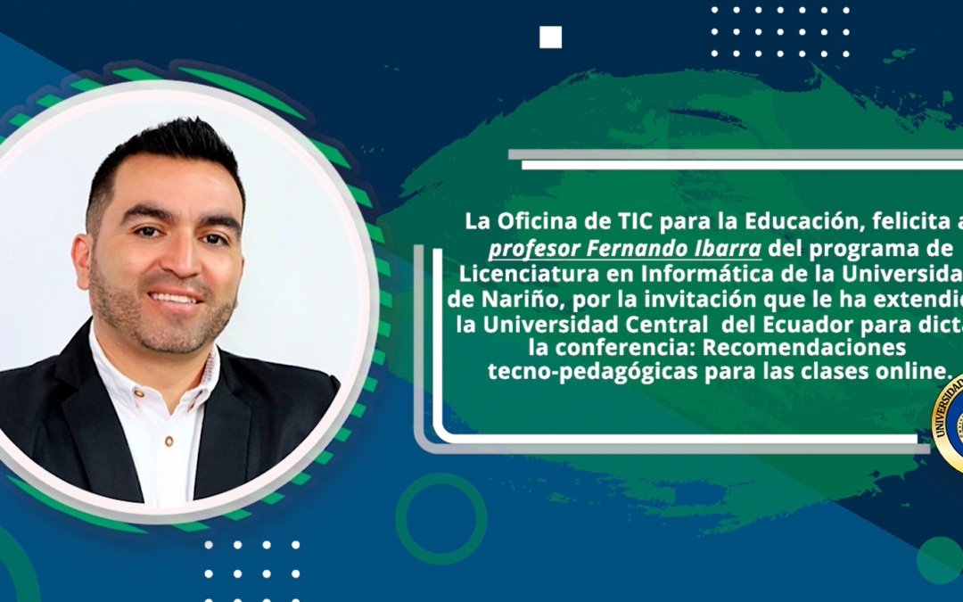 Felicitaciones al profesor Fernando Ibarra del programa de Licenciatura en Informática de la Universidad de Nariño